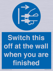 Switch this off at the wall when you are finished
